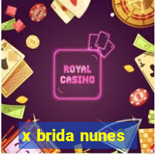 x brida nunes